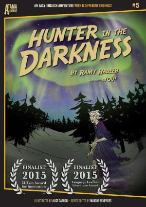 Cover of the book Hunter in the Darkness: An Easy-English Adventure with 8 Different Endings by Ali Akpinar