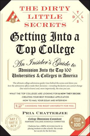 Cover of the book The Dirty Little Secrets of Getting into a Top College by Kym Johnson