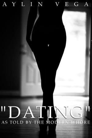 Cover of the book "Dating" As Told By The Modern Whore by Thomas P. Athridge