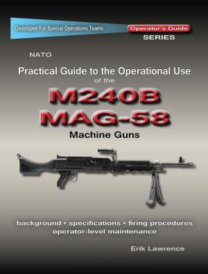 Book cover of Practical Guide to the Operational Use of the MAG58/M240 Machine Gun