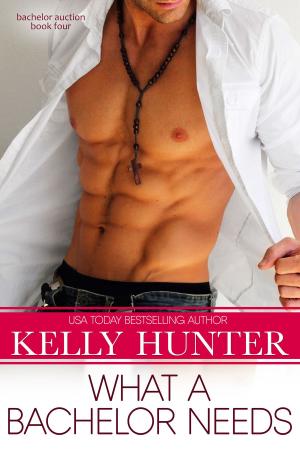 Cover of the book What a Bachelor Needs by Kelly Hunter