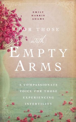 Cover of the book For Those with Empty Arms by Wandile Majola