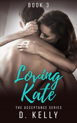 Cover of the book Loving Kate by T.R Whittier
