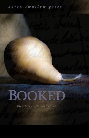 Book cover of Booked: Literature in the Soul of Me