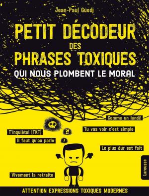 Cover of the book Petit décodeur des phrases toxiques...qui nous plombent le moral by Jean-François Mallet