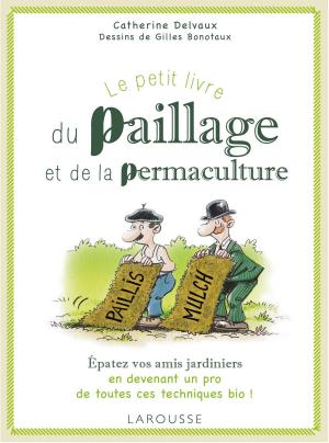 Cover of the book Le petit livre du paillage et de la permaculture by Luc Mary