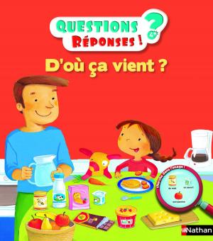 Cover of the book D'où ça vient ? Questions/Réponses - doc dès 5 ans by Annie Godrie