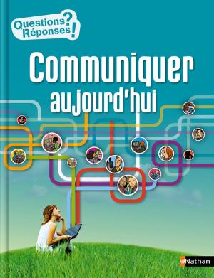 Cover of Communiquer aujourd'hui - Questions/Réponses - doc dès 10 ans