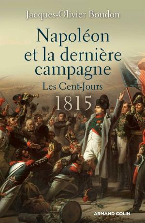 Cover of the book Napoléon et la dernière campagne. by Marc Nouschi