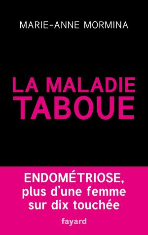 Cover of the book La maladie taboue : endométriose by Alain Badiou