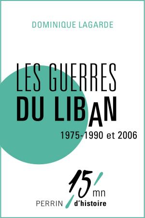 Cover of the book Les guerres du Liban 1975-1990 et 2006 by Gilbert BORDES