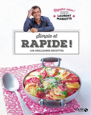 Cover of the book Simple et rapide ! - Régalez-vous - Laurent Mariotte by Julie SCHWOB