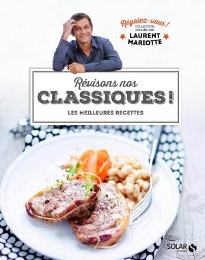 Cover of the book Révisons nos classiques ! - Régalez-vous - Laurent Mariotte by Maya BARAKAT-NUQ