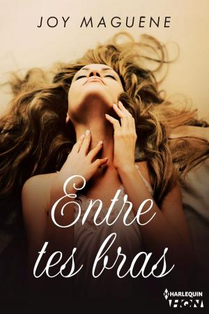 Cover of the book Entre tes bras by Gena Showalter