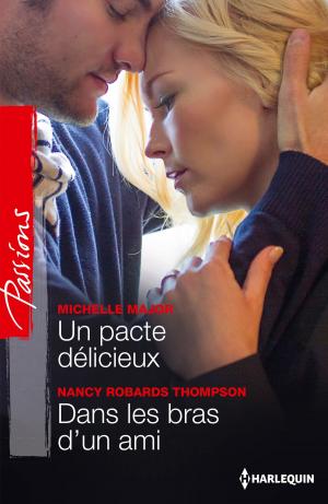 Cover of the book Un pacte délicieux - Dans les bras d'un ami by Yahrah St. John
