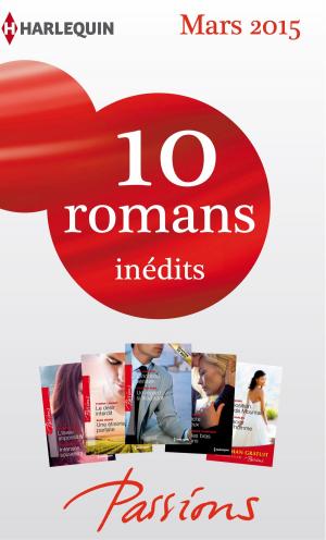 Cover of the book 10 romans Passions inédits + 1 gratuit (n°524 à 528 - mars 2015) by Cathy Williams