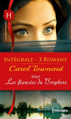 Cover of the book Les fiancées du Bosphore : l'intégrale de la série by Catherine Spencer