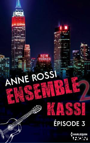 Cover of the book Ensemble - Kassi : épisode 3 by Donna Alward