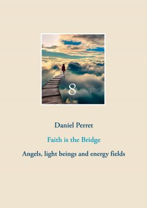 Cover of the book Faith is the Bridge by Arnim Bechmann, Matthias Steitz