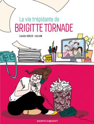 Cover of the book La Vie trépidante de Brigitte Tornade by Wilfrid Lupano, Lucy Mazel