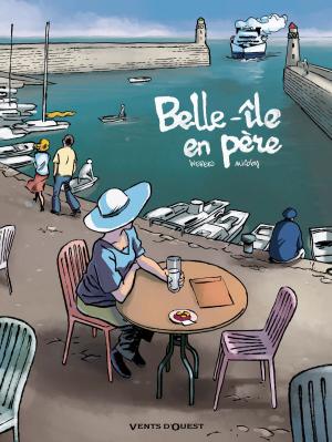 Cover of the book Belle-Île en père by Marc Bourgne, VoRo
