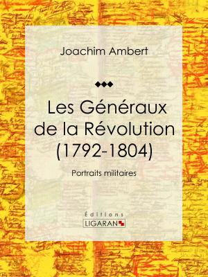 Cover of the book Les Généraux de la Révolution (1792-1804) by Sully Prudhomme, Ligaran