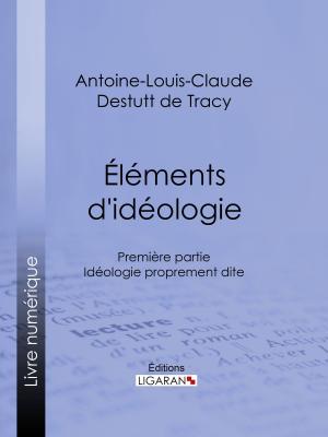 Cover of the book Éléments d'idéologie by Ligaran, Denis Diderot