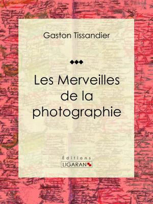 Cover of the book Les Merveilles de la photographie by Léon Daudet