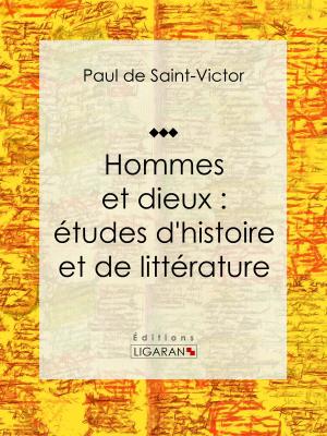 Cover of the book Hommes et dieux : études d'histoire et de littérature by Anonyme, Ligaran
