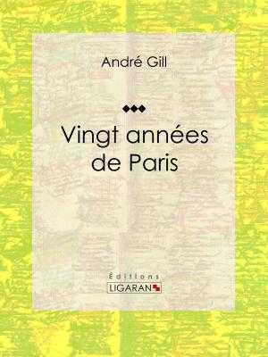 Cover of the book Vingt années de Paris by Ernest Daudet, Ligaran