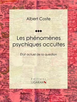 Cover of the book Les phénomènes psychiques occultes by Eugène Labiche, Ligaran