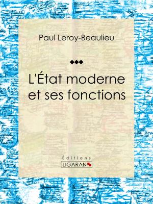 Cover of the book L'État moderne et ses fonctions by Fortuné du Boisgobey, Ligaran