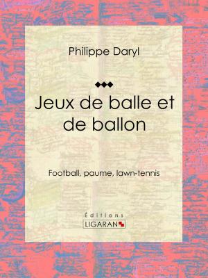 Cover of the book Jeux de balle et de ballon by Ernest Fouinet, Ligaran