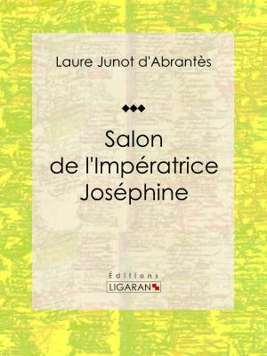 Cover of the book Salon de l'Impératrice Joséphine by Etienne-Jean Delécluze, Ligaran