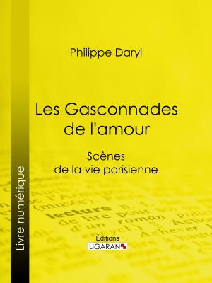 Cover of the book Les Gasconnades de l'amour by Eugène Gallois, Ligaran
