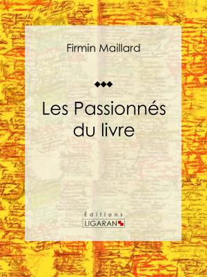 Cover of the book Les Passionnés du livre by Ernest Renan, Ligaran