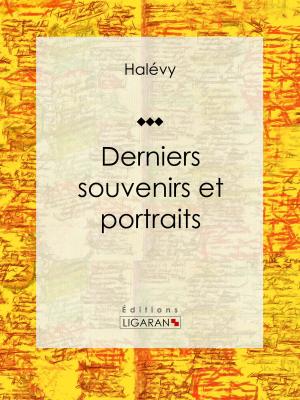 Cover of the book Derniers souvenirs et portraits by André Laurie, Ligaran