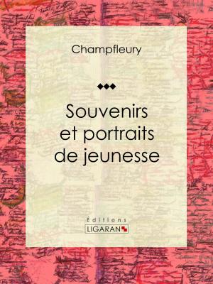 Cover of the book Souvenirs et portraits de jeunesse by Fulgence Marion, Ligaran
