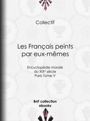 Cover of the book Les Français peints par eux-mêmes by Antoine-Louis-Claude Destutt de Tracy