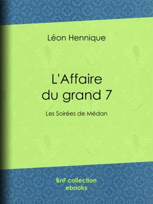 Cover of the book L'Affaire du grand 7 by Henry Emy, Léon d'Amboise