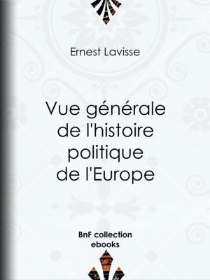 Cover of the book Vue générale de l'histoire politique de l'Europe by Eugène Labiche
