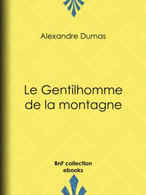Cover of the book Le Gentilhomme de la montagne by Jules Vallès, Jean Jaurès, Eugène Pottier, Jean Allemane