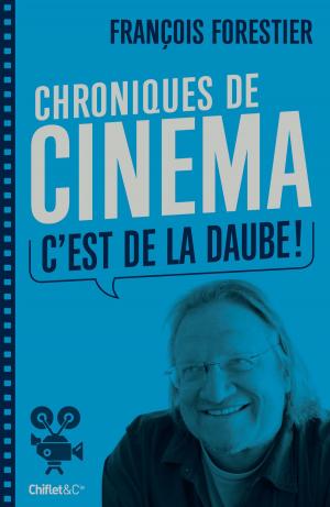 Cover of the book Chroniques de cinéma (C'est de la daube) by Serge Betsen