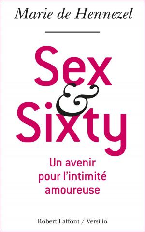 Cover of the book Sex and Sixty by Danielle Thiery