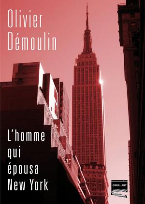 Cover of the book L'Homme qui épousa New York by Patrick Bouchet