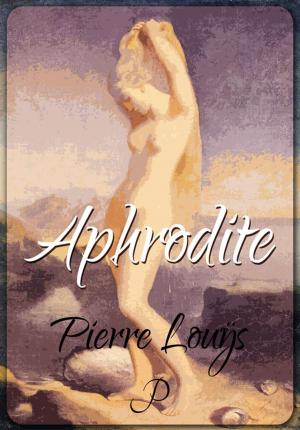 Cover of the book Aphrodite by Guillaume Apollinaire