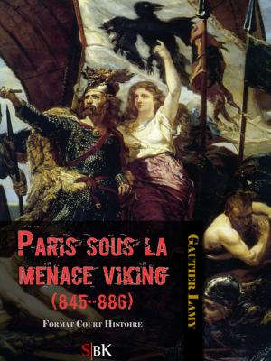 Cover of the book Paris sous la menace Viking (845-886) by Henry Houssaye