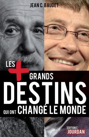 Cover of the book Les plus grands destins qui ont changé le monde by Alain Leclercq, Daniel-Charles Luytens
