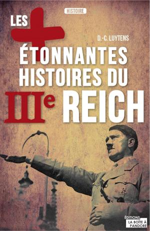 Cover of the book Les plus étonnantes histoires du IIIe Reich by Michèle Bastin, La Boîte à Pandore