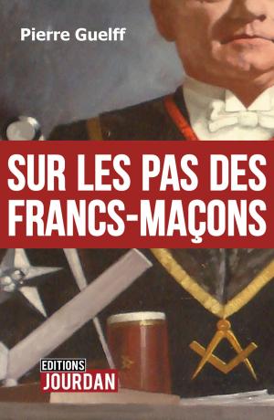 Cover of the book Sur les pas des Francs-Maçons by Grégory Voz, Editions Jourdan